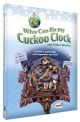 102456 Who Can Fix My Cuckoo Clock & Other Stories: A Child's Exploration Of Occupations And Tools